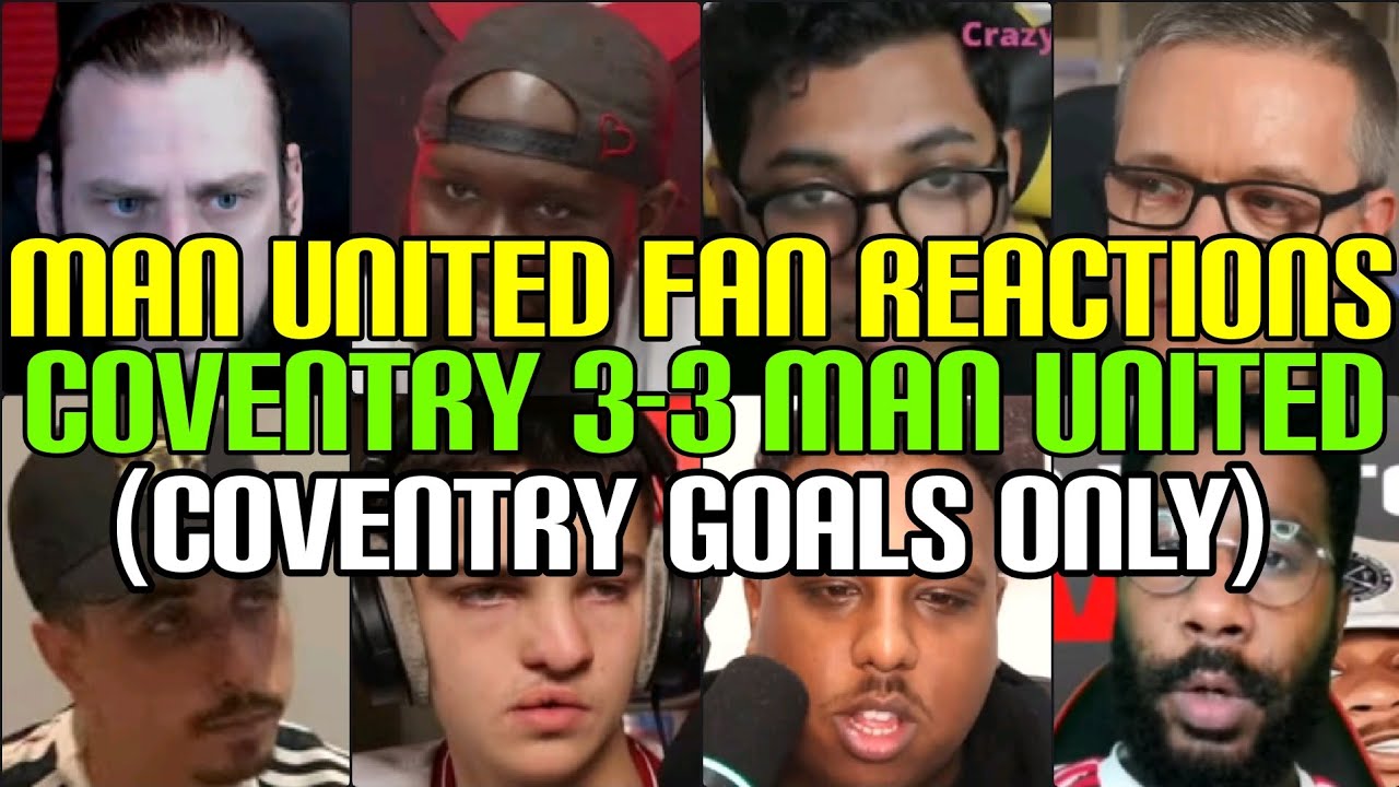 MAN UNITED FANS REACTION TO COVENTRY 3-3 MAN UNITED (Coventry Goals Only) | FANS CHANNEL