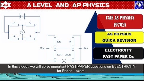 CIE A Level Physics (9702) Quick Revision-Important PAST PAPER Qs on Electricity for Paper 1 Exam