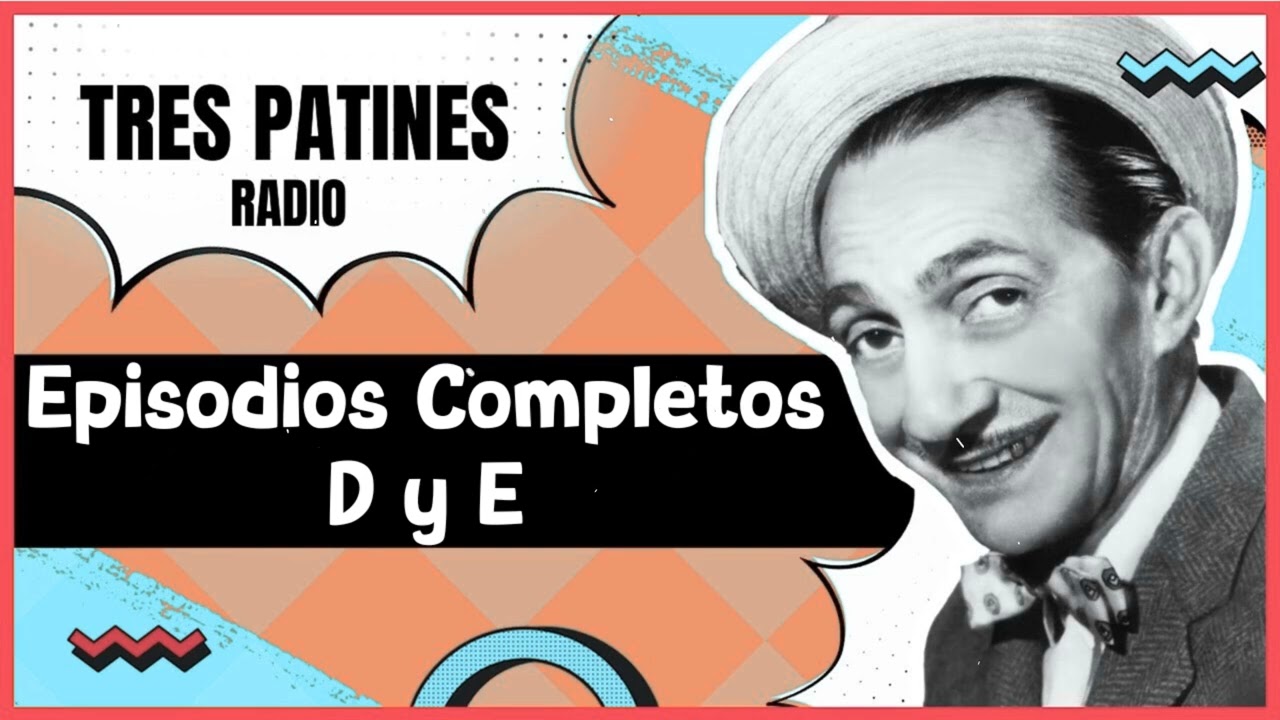 TRES PATINES RADIO _ La Tremenda Corte Tres Patines Episodios Completos D y E