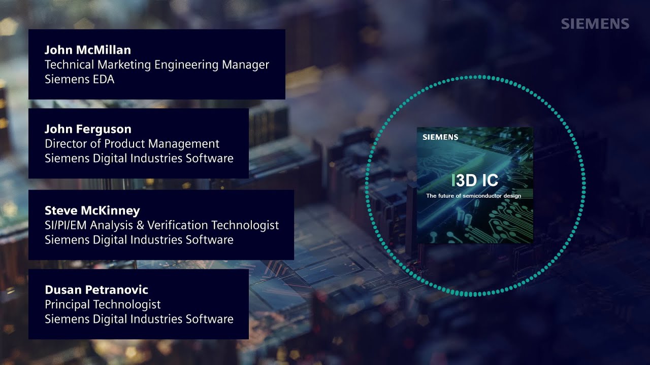 Advanced 3D IC Design Flow Solutions, Siemens Software