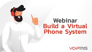 Webinar  How to Build a Virtual Phone System Deployment with VoIP.ms?