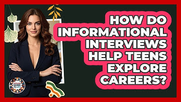 How Do Informational Interviews Help Teens Explore Careers? - Teenager Guide to Life