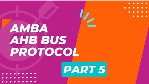 AMBA AHB BUS PROTOCOL ||AHB PART 5||