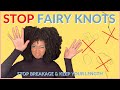 This is why you have single strand knots | How to avoid Fairy Knots | Natural Hair Length Retention