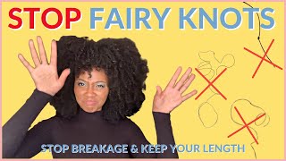 This is why you have single strand knots | How to avoid Fairy Knots | Natural Hair Length Retention