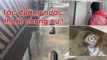 Tắc đường nước thoát chung cư || vận hành xanh