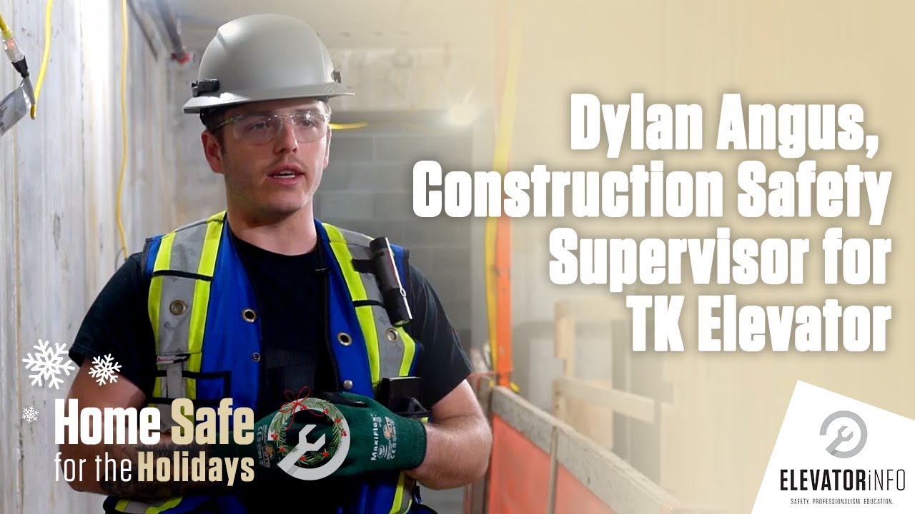 Home Safe for the Holidays – Dylan Angus, Construction Safety Supervisor for TK Elevator