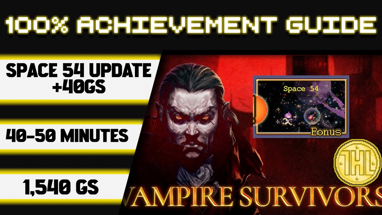 Vampire Survivors Space 54 100 Achievement Walkthrough * 40GS in