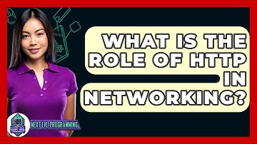 What Is The Role Of HTTP In Networking? - Next LVL Programming