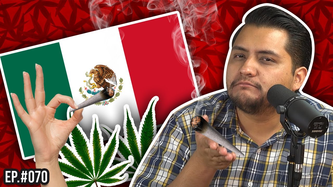 Why Did Mexico Legalize Cannabis? | Ep.