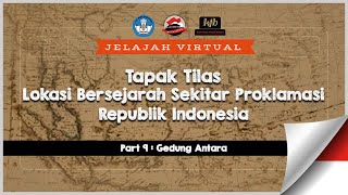 9 Jelajah Virtual Proklamasi  Gedung Antara