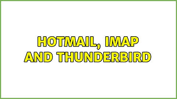 Ubuntu: Hotmail, IMAP and Thunderbird
