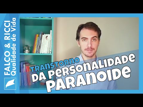Vídeo: Psicose Paranóide - Causas, Sintomas, Diagnóstico E Tratamento Da Psicose Paranóide