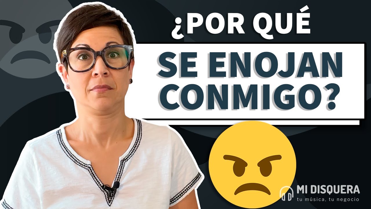 5 razones por las que la gente se enoja conmigo - YouTube