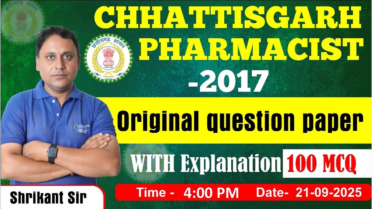 CHHATTISGARH PHARMACIST- 2017 | ORIGINAL QUESTION PAPER | Detailed Explanation-100 MCQ