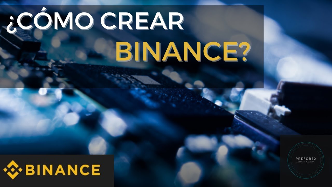 Como crear tu cuenta en Binance desde 0 - YouTube
