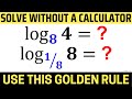 2 Easy Methods to Solve Logarithms WITHOUT Calculators | Use the Golden Rule!