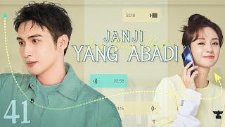 【INDO SUB】EP 41丨JANJI YANG ABADI丨LOVE IS FATE丨Zhang Bin Bin,Zheng He Hui Zi