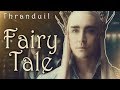 Thranduil - Fairy Tale