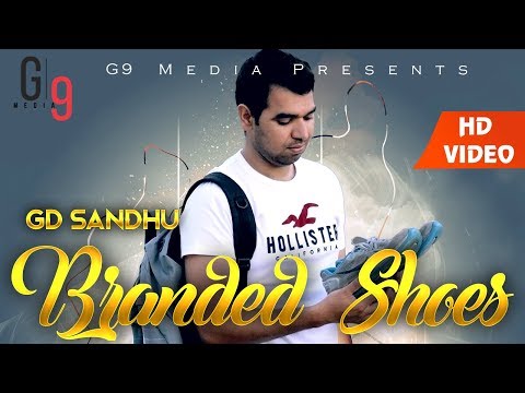 Punjabi Songs 2017 | Branded Shoes | GD SANDHU | International Punjabi Students Life Canada