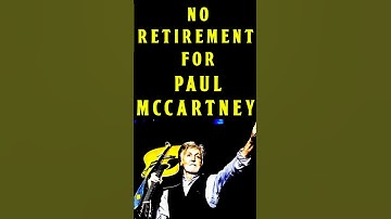 No Retirement For Paul McCartney