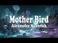 Mother Bird - Alexander Maverick