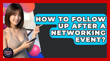 How To Follow Up After A Networking Event? - Graphic Design Nerd