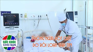 Sức khỏe của bạn: Phòng ngừa đột quỵ do rối loạn nhịp tim | Full