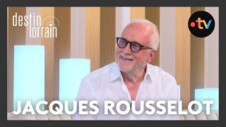 Destin lorrain - Jacques Rousselot