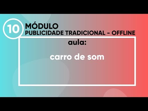 Master Marketing - Módulo 10 - Aula 12 (Carro de Som)