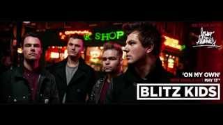 Blitz Kids - On My Own