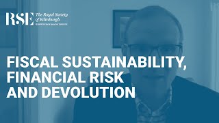 Fiscal sustainability, financial risk and devolution | Professor Graeme Roy FRSE