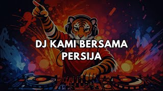 DJ REMIX KAMI BERSAMA PERSIJA - CIRCLE CLOUD