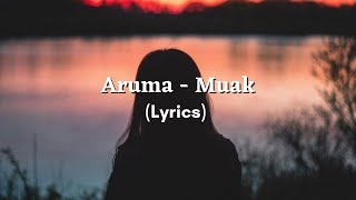 Muak - Aruma (Lyrics)