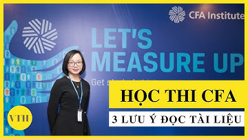 Học thi CFA - 3 Lưu ý quan trọng giúp đọc tài liệu CFA nhanh, nhớ lâu