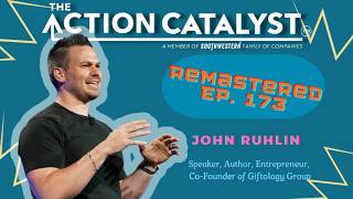 REMASTERED:  Giftology and Strategic Generosity, with John Ruhlin – Ep 173 of The Action Catalyst
