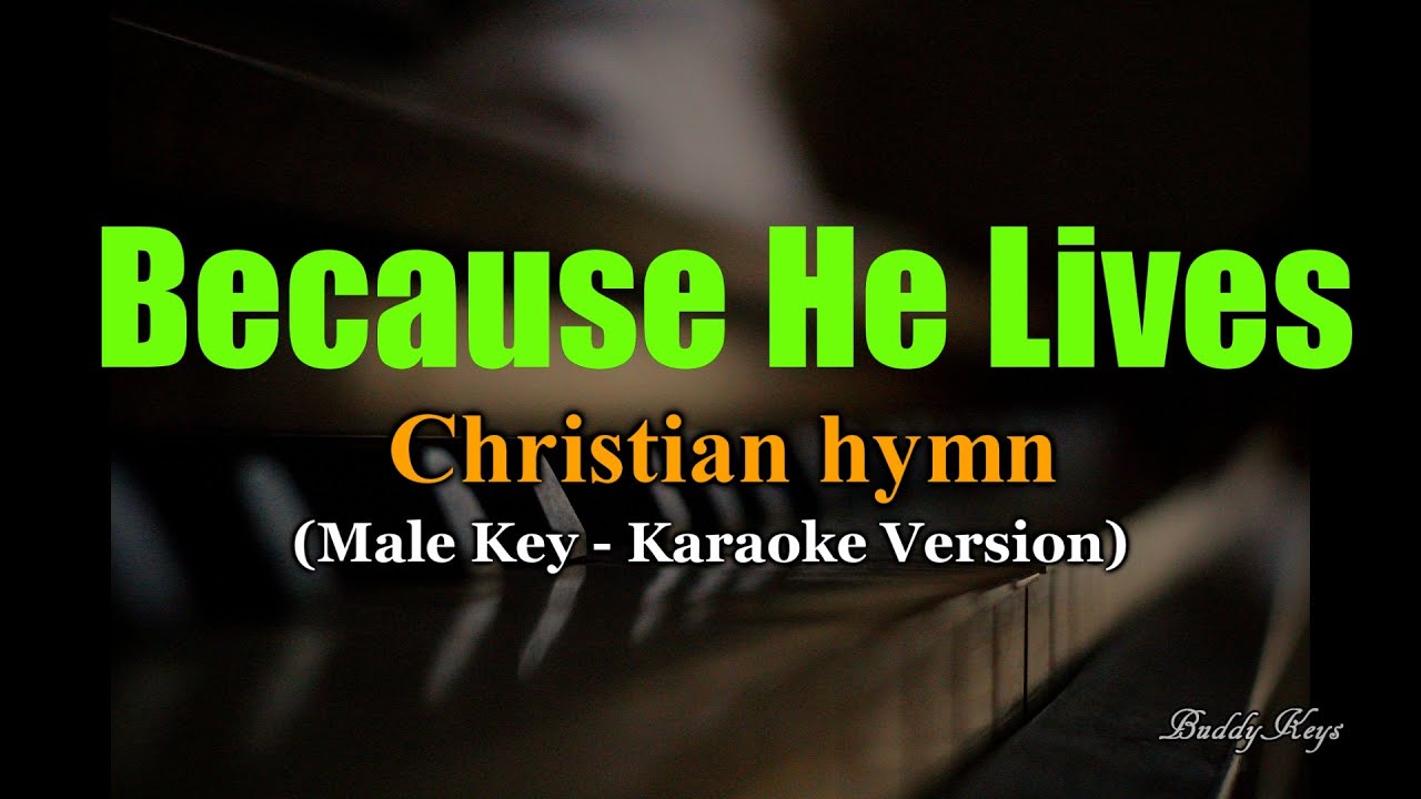 Because He Lives (Male Key) - Christian hymn (Karaoke Version)