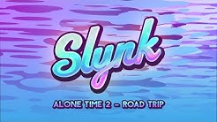 Slynk - Road Trip (Alone Time Vol. 2)