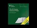 Audiobook: The 30 Greatest Orchestral Works - Robert Greenberg Audiobook