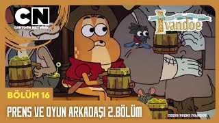 Cesur Prens Ivandoe 16.Bölüm Prens Ve Oyun Arkadaşı 2.Bölüm Tam Bölüm