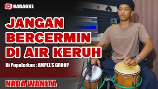 JANGAN BERCERMIN DI AIR KERUH Karaoke Qasidah Lirik Tnpa Vokal - Enak Banget Musiknya