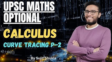 Lec 61: Curve Tracing P-2 | Calculus | UPSC Maths Optional By Sujit Shukla