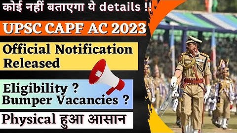 CAPF 2023 Notification | UPSC CAPF 2023 Notification Released | CAPF 2023 Eligibility #capfac2023