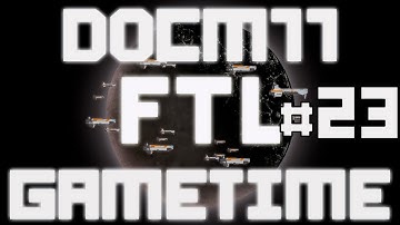 Docm77´s Gametime - FTL #23 - 3rd Run