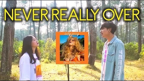 Katy Perry - Never Really Over // Reza Darmawangsa ft. Indah Aqila COVER
