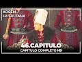 Kosem La Sultana | Capítulo 46