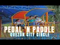 PEDAL AND PADDLE IN QUEZON CITY CIRCLE