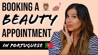 European Portuguese | Practical Tips | Book a Beauty Appointment!