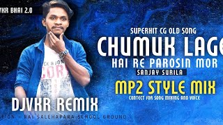 Chumuk Lage Cg Dj Manoj Mixsing Pahad Gaon Dj Vkr Bhai CG Dj 2024 Dance mix