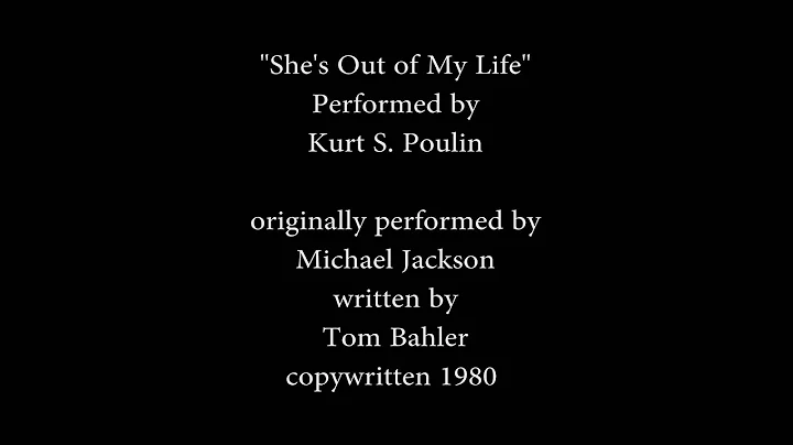 "She's Out of My Life" Cover by Kurt S. Poulin